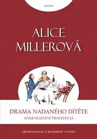 Drama nadaného dítěte - Alice Millerová