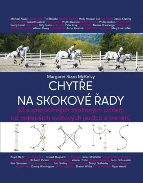 Chytře na skokové řady - 52 superúčinných skokových cvičení od nejlepších světových jezdců a trenérů - McKelvy Margaret Rizzo