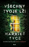 Všechny tvoje lži - Harriet Tyce