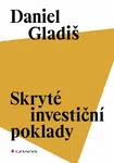 Skryté investiční poklady - Daniel Gladiš