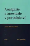 Analgezie a anestezie v porodnictví - Antonín Pařízek