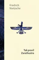 Tak pravil Zarathustra - Friedrich Nietzsche