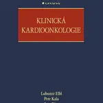 Klinická kardioonkologie - Igor Kiss, Kala Petr, Elbl Lubomír