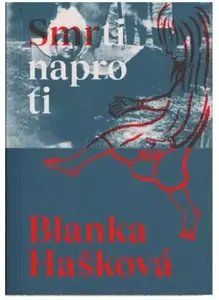 Smrti naproti - Blanka Hašková