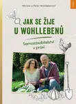 Jak se žije u Wohllebenů - Peter Wohlleben, Miriam Wohlleben