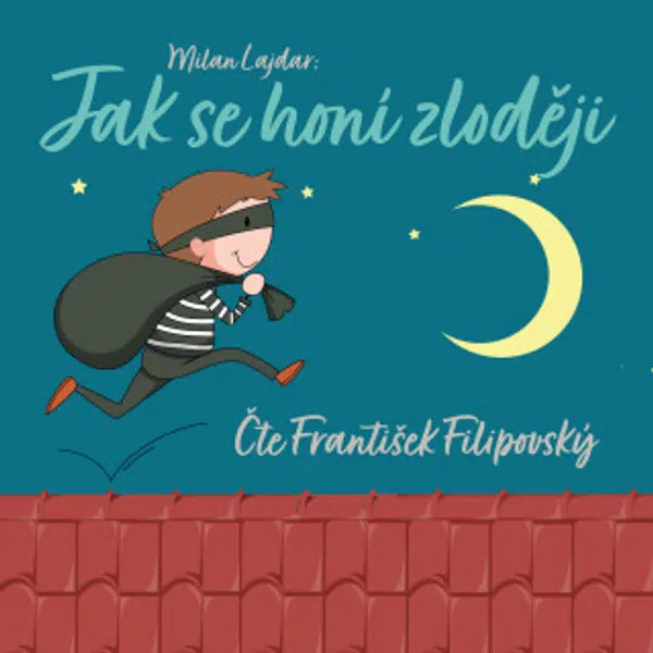 Jak se honí zloději - Milan Lajdar, František Filipovský - audiokniha