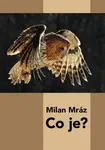 Co je? - Milan Mráz