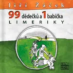 99 dědečků a 1 babička LIMERIKY - Jiří Žáček