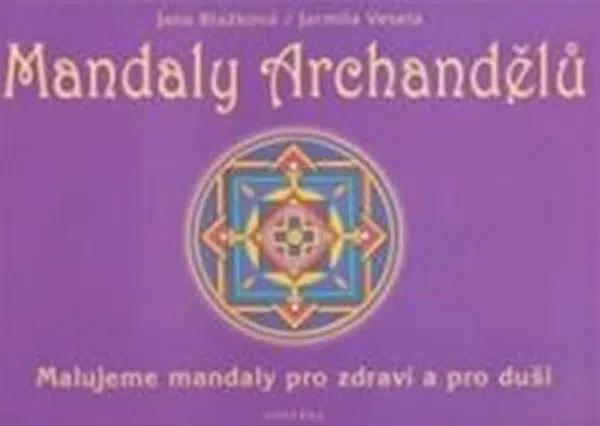 Mandaly archandělů - Jana Blažková, Jarmila Veselá