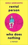 Rental Person Who Does Nothing - Shoji Morimoto