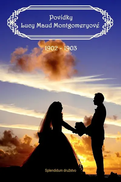 Povídky Lucy Maud Montgomeryové 1902 až 1903 - Lucy Maud Montgomeryová
