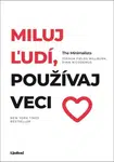 Miluj ľudí, používaj veci - The Minimalists