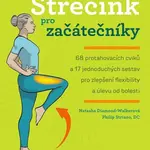 Strečink pro začátečníky - Natasha Diamond-Walkerová, Philip Striano