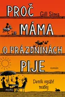 Proč máma o prázdninách pije - Gill Sims