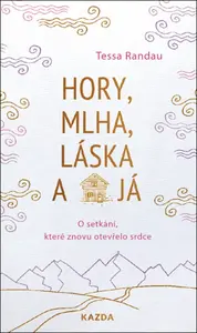 Hory, mlha, láska a já - Tessa Randau