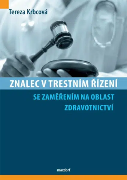 Znalec v trestním řízení se zaměřením na oblast zdravotnictví - Krbcová Tereza