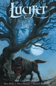 Lucifer 9 - Crux - Mike Carey, Peter Gross, Ryan Kelly