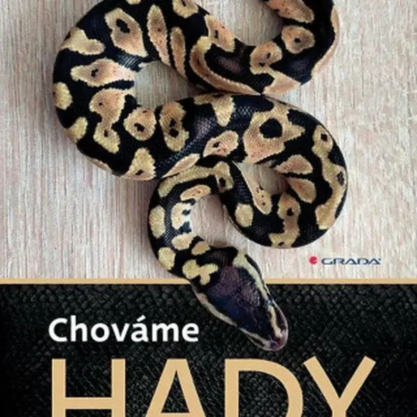 Chováme hady - Kompletní příručka pro začátečníky i pokročilé - Miroslav Slavíček