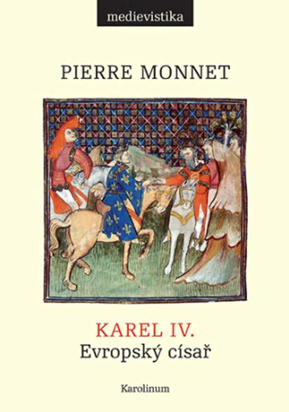 Karel IV. - Pierre Monnet - e-kniha