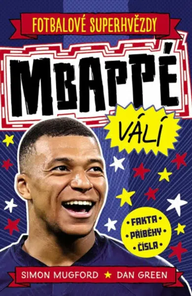 Mbappé. Fotbalové superhvězdy - Dan Green, Simon Mugford
