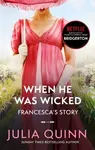 Bridgerton: When He Was Wicked (Bridgertons Book 6) - Julia Quinnová