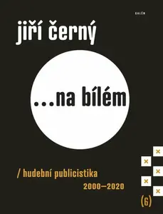 Jiří Černý... na bílém 6 - Jiří Černý