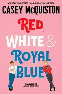 Red, White & Royal Blue - Casey McQuistonová