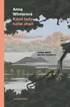 Kdysi tady hořel oheň - Anna Winterová