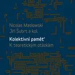 Kolektivní paměť. K teoretickým otázkám - Jiří Šubrt, Nicolas Maslowski - e-kniha