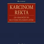 Karcinom rekta - Od diagnózy po multidisciplinární léčbu - Peter Ihnát