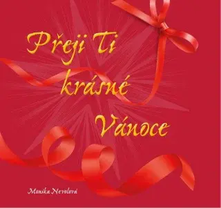 Přeji Ti krásné Vánoce - Monika Nevolová - e-kniha