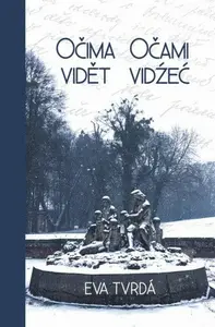 Očima vidět / Očami vidźeć - Eva Tvrdá