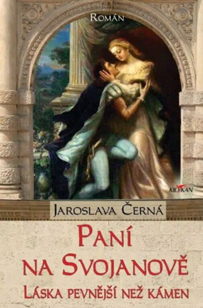 Paní na Svojanově - Láska pevnější než kámen - Jaroslava Černá