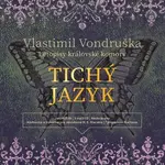 Tichý jazyk - Vlastimil Vondruška - audiokniha
