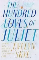 The Hundred Loves of Juliet - Evelyn Skye