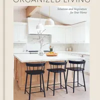 Organized Living: Solutions and Inspiration for Your Home - Shira Gill