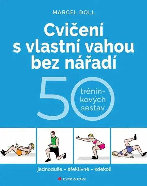 Cvičení s vlastní vahou bez nářadí - Marcel Doll, Hana Kyralová