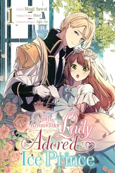 The Small-Animallike Lady Is Adored by the Ice Prince, Vol. 1 (manga) - Emma Schumacker, Oliva Osanz Gonzalez, Mugi Sawai, Hisui Hisui