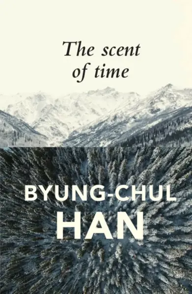 The Scent of Time - Han Byung-Chul