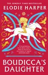 Boudicca's Daughter - Elodie Harper