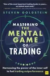Mastering the Mental Game of Trading - Steven Goldstein