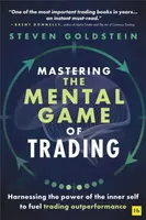 Mastering the Mental Game of Trading - Steven Goldstein