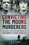 Convicting the Moors Murderers - Chris Cook