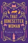 That Bonesetter Woman - Frances Quinn