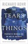 The Tears of Things - Richard Rohr