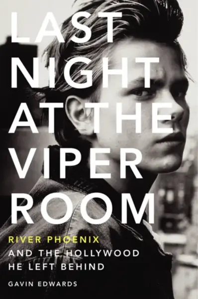 Last Night at the Viper Room - Gavin Edwards