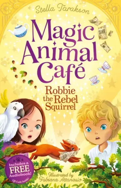 Magic Animal Cafe: Robbie the Rebel Squirrel - Stella Taraksonová