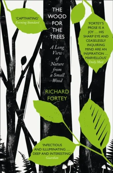The Wood for the Trees - Richard Fortey