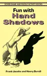 Fun with Hand Shadows - Frank Jacobs, Henry Bursill