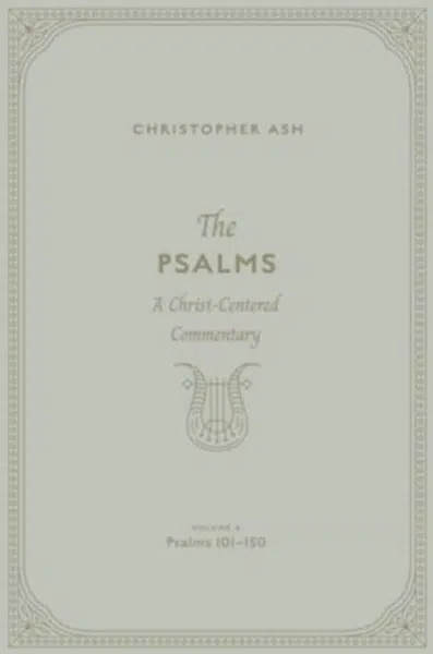 The Psalms - Christopher Ash